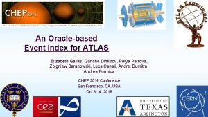 An Oraclebased Event Index for ATLAS Elizabeth Gallas