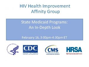 HIV Health Improvement Affinity Group State Medicaid Programs