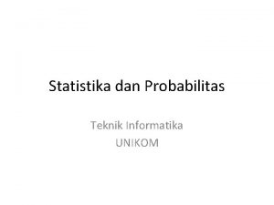 Statistika dan Probabilitas Teknik Informatika UNIKOM Silabus Istilah