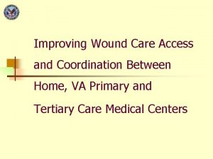 Improving Wound Care Access and Coordination Between Home
