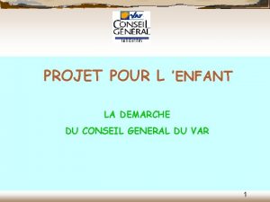 PROJET POUR L ENFANT LA DEMARCHE DU CONSEIL