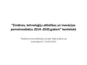 Zintnes tehnoloiju attstbas un inovcijas pamatnostdu 2014 2020