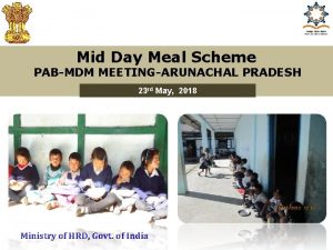 Mid Day Meal Scheme PABMDM MEETINGARUNACHAL PRADESH 23