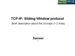 TCPIP Sliding Window protocol Brief description about the
