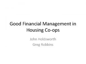 Good Financial Management in Housing Coops John Holdsworth