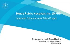 Mercy Public Hospitals Inc MPHI Specialist Clinics Access