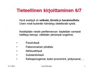 Tieteellinen kirjoittaminen 67 Hyv asiatyyli on selke tiivist