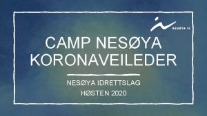 CAMP NESYA KORONAVEILEDER NESYA IDRETTSLAG HSTEN 2020 introduksjon