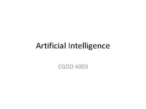 Artificial Intelligence CGDD 4003 Artificial Intelligence Humanlevel intelligence
