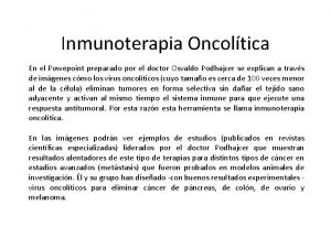 Inmunoterapia Oncoltica En el Powepoint preparado por el