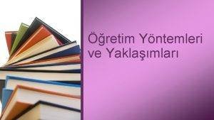 retim Yntemleri ve Yaklamlar itirim ve Unuturum Grrm