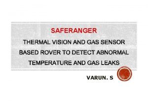 SAFERANGER VARUN S PROBLEM Many industrial applications involve