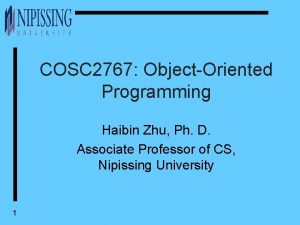 COSC 2767 ObjectOriented Programming Haibin Zhu Ph D