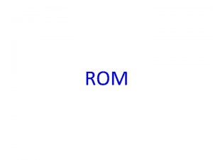 ROM ROM functionalities ROM boards has to provide