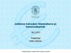 Julkisen talouden tilannekuva ja talousnkymt 28 2 2012