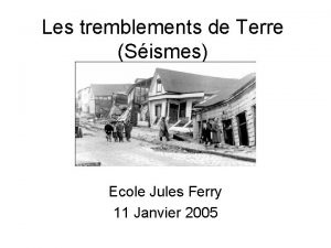 Les tremblements de Terre Sismes Ecole Jules Ferry