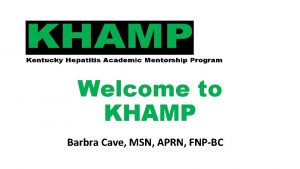 Welcome to KHAMP Barbra Cave MSN APRN FNPBC