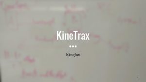 Kine Trax Kine Jax 1 Capstone Team Kine