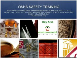 OSHA SAFETY TRAINING FRANK RAMOS MGR EMERGENCY PREPAREDNESS