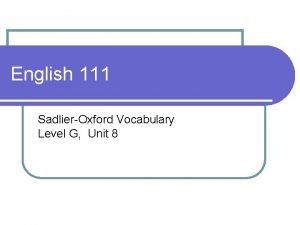 English 111 SadlierOxford Vocabulary Level G Unit 8