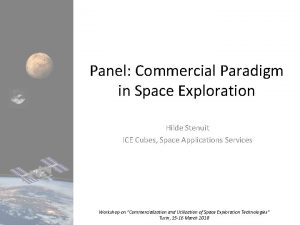 Panel Commercial Paradigm in Space Exploration Hilde Stenuit