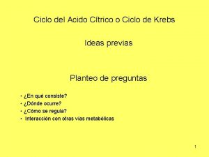 Ciclo del Acido Ctrico o Ciclo de Krebs
