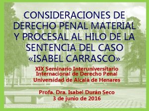 CONSIDERACIONES DE DERECHO PENAL MATERIAL Y PROCESAL AL