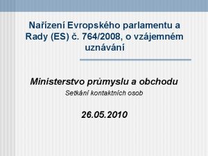 Nazen Evropskho parlamentu a Rady ES 7642008 o