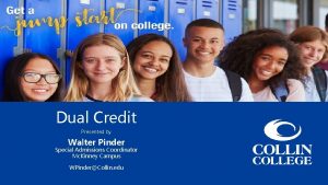 Dual Credit Presented by Walter Pinder Special Admissions