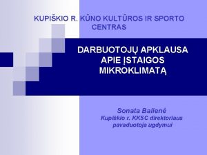 KUPIKIO R KNO KULTROS IR SPORTO CENTRAS DARBUOTOJ