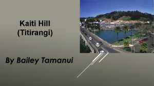 Kaiti Hill Titirangi Kaiti Hill also known as