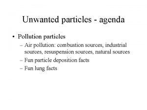 Unwanted particles agenda Pollution particles Air pollution combustion