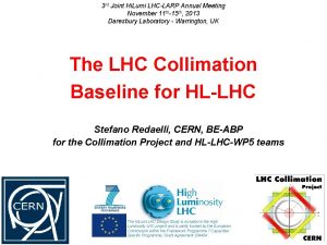 3 rd Joint Hi Lumi LHCLARP Annual Meeting