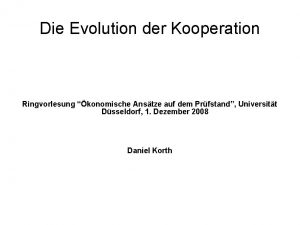 Die Evolution der Kooperation Ringvorlesung konomische Anstze auf