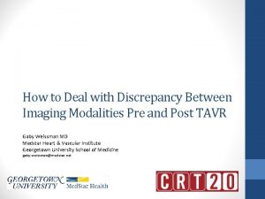 How to Deal with Discrepancy Between Imaging Modalities