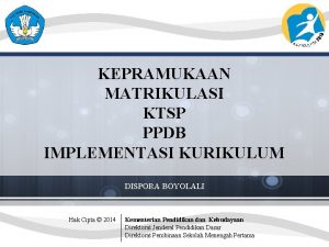 KEPRAMUKAAN MATRIKULASI KTSP PPDB IMPLEMENTASI KURIKULUM DISPORA BOYOLALI