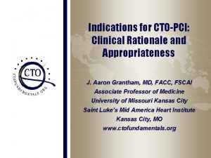 Indications for CTOPCI Clinical Rationale and Appropriateness J