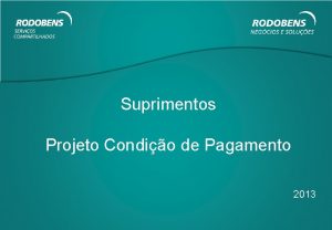 Suprimentos Projeto Condio de Pagamento 2013 Projeto Condio