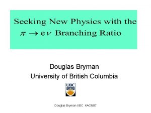 Douglas Bryman University of British Columbia Douglas Bryman