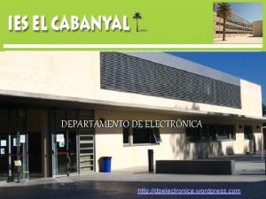 DEPARTAMENTO DE ELECTRNICA http dpelectronica wordpress com DEPARTAMENTO