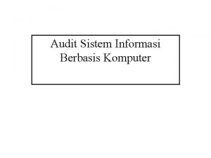 Audit Sistem Informasi Berbasis Komputer Sifat Pemeriksaan Asosiasi