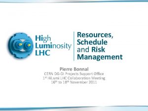 Resources Schedule and Risk Management Pierre Bonnal CERN