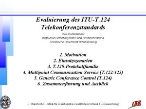 Evaluierung des ITUT 124 Telekonferenzstandards Dirk Sturzebecher Institut