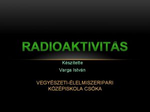 Ksztette Varga Istvn VEGYSZETILELMISZERIPARI KZPISKOLA CSKA v A