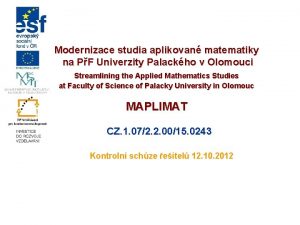 Modernizace studia aplikovan matematiky na PF Univerzity Palackho