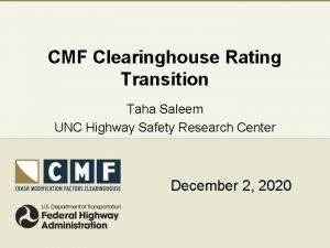 CMF Clearinghouse Rating Transition Taha Saleem UNC Highway