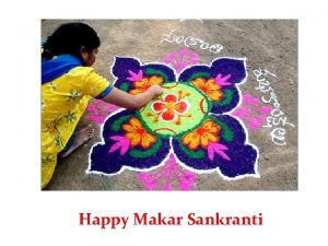 Happy Makar Sankranti Why we celebrate Makar Sankranti