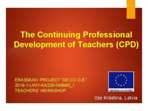 The Continuing Professional Development of Teachers CPD ERASMUS