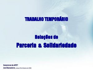 TRABALHO TEMPORRIO Relaes de Parceria Solidariedade Congresso da