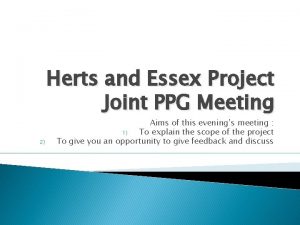 Herts and Essex Project Joint PPG Meeting 2